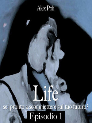 cover image of LIFE "Sei pronto a scommettere sul tuo futuro?"